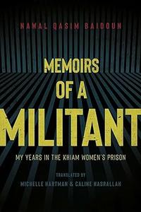 Memoirs of a Militant My Years in the Khiam Women’s Prison