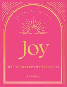 Joy 100 Affirmations for Happiness