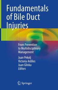 Fundamentals of Bile Duct Injuries From Prevention to Multidisciplinary Management