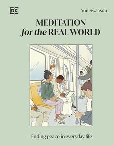 Meditation for the Real World Finding Peace in Everyday Life