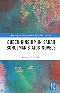 Queer Kinship in Sarah Schulman’s AIDS Novels