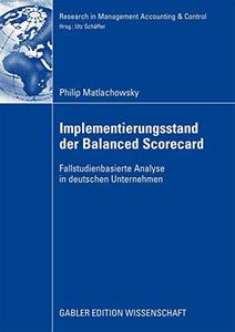 Implementierungsstand der Balanced Scorecard Fallstudienbasierte Analyse in deutschen Unternehmen