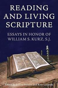 Reading and Living Scripture Essays in Honor of William S. Kurz, S. J