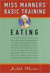 Miss Manners' Basic Training Eating