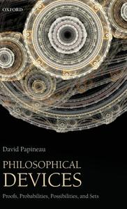 Philosophical Devices Proofs, Probabilities, Possibilities, and Sets