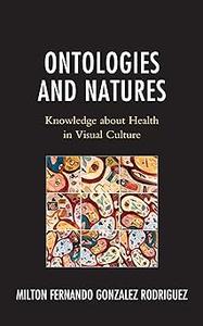 Ontologies and Natures Knowledge about Health in Visual Culture