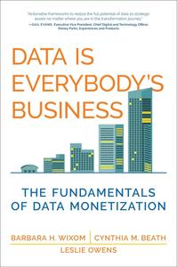 Data Is Everybody’s Business The Fundamentals of Data Monetization (Management on the Cutting Edge)