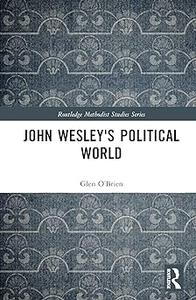 John Wesley’s Political World