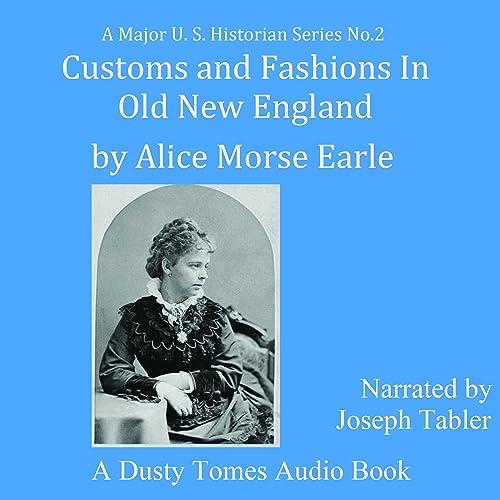 Customs and Fashions in Old New England [Audiobook]