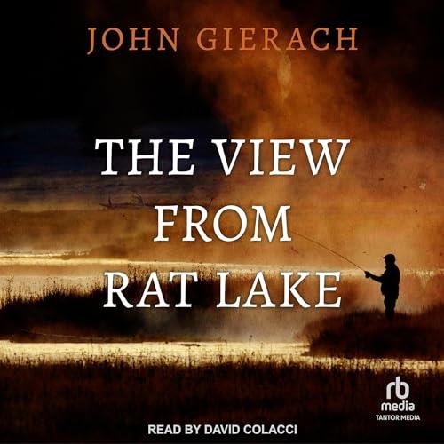 The View From Rat Lake [Audiobook]