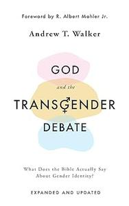 God and the Transgender Debate What Does the Bible Actually Say about Gender Identity