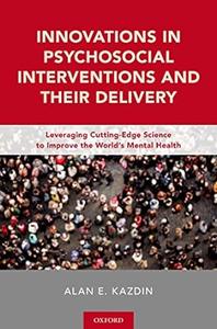 Innovations in Psychosocial Interventions and Their Delivery