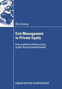 Exit–Management in Private Equity Eine qualitative Untersuchung Großer Buyout–Gesellschaften