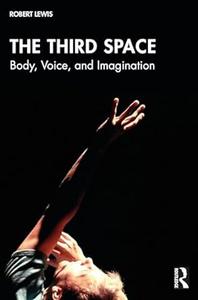 The Third Space Body, Voice and Imagination
