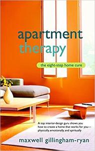 Apartment Therapy The Eight–Step Home Cure