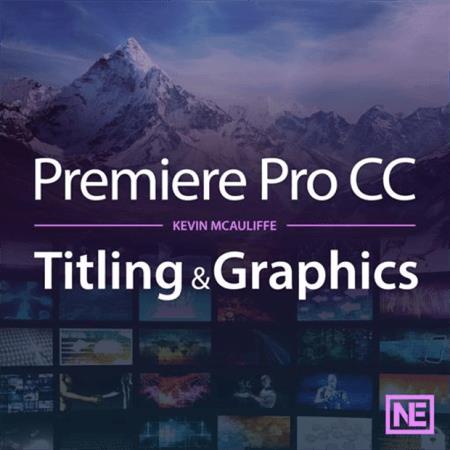 Premiere Pro CC – Titling & Graphics
