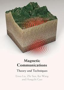 Magnetic Communications Theory and Techniques