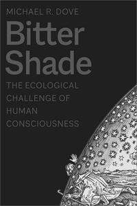 Bitter Shade The Ecological Challenge of Human Consciousness