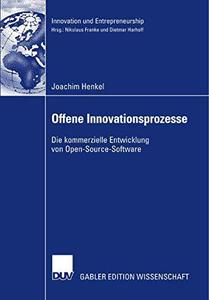 Offene Innovationsprozesse Die kommerzielle Entwicklung von Open–Source–Software