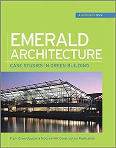 Emerald Architecture Case Studies in Green Building  Case Studies in Green Building