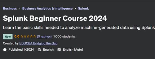 Splunk Beginner Course 2024– [Udemy]