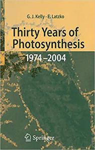 Thirty Years of Photosynthesis 1974 – 2004