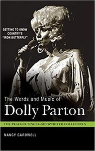 The Words and Music of Dolly Parton Getting to Know Country’s Iron Butterfly