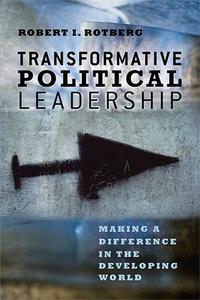 Transformative Political Leadership Making a Difference in the Developing World