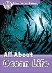 All About Ocean Life (Oxford Read and Discover, Level 4)