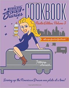 Trailer Food Diaries Cookbook Austin Edition, Volume 3