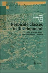 Herbicide Classes in Development Mode of Action, Targets, Genetic Engineering, Chemistry