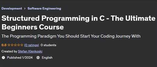 Structured Programming in C – The Ultimate Beginners Course