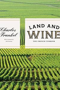 Land and Wine The French Terroir