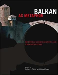 Balkan as Metaphor Between Globalization and Fragmentation