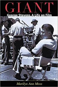 Giant George Stevens, a Life on Film