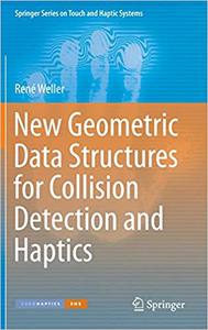 New Geometric Data Structures for Collision Detection and Haptics