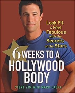 6 Weeks to a Hollywood Body Look Fit and Feel Fabulous with the Secrets of the Stars