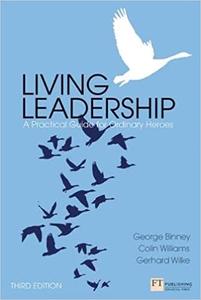 Living Leadership A Practical Guide for Ordinary Heroes (3rd Edition)