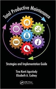 Total Productive Maintenance Strategies and Implementation Guide