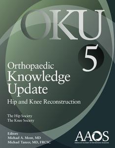 Orthopaedic Knowledge Update Hip and Knee Reconstruction 5 (5th Edition)
