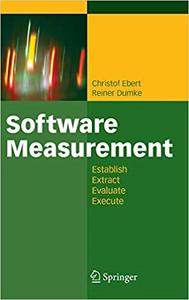 Software Measurement Establish – Extract – Evaluate – Execute