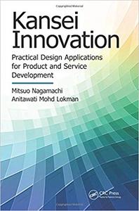 Kansei Innovation Practical Design Applications for Product and Service Development