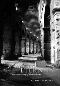 Evicted from Eternity The Restructuring of Modern Rome