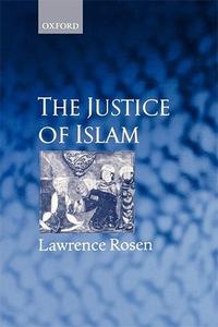 The Justice of Islam Comparative Perspectives on Islamic Law and Society