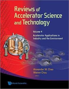 Reviews of Accelerator Science and Technology – Volume 4 Accelerator Applications in Industry and the Environment