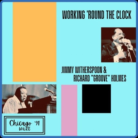 Jimmy Witherspoon - Working 'Round The Clock (Live Chicago '91) (2023)