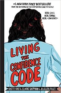 Living the Confidence Code Real Girls. Real Stories. Real Confidence