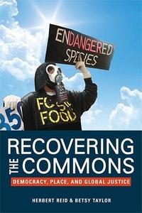 Recovering the Commons Democracy, Place, and Global Justice