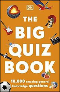 The Big Quiz Book 10,000 amazing general knowledge questions