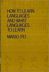How to Learn Languages and What Languages to Learn